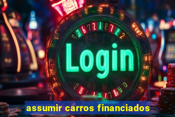 assumir carros financiados